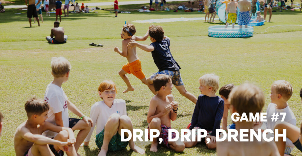 Water Olympics, Game, Drip Drip Drench, Duck Duck Goose